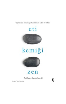 Eti Kemiği Zen - Paul Reps - Nyogen Senzaki - Everest Yayınları Eti Kemiği Zen - Paul Reps - Nyogen Senzaki - Everest Yayınları
