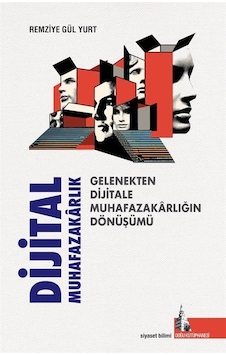 Dijital Muhafazakarlık / Remziye Gül Yurt Dijital Muhafazakarlık / Remziye Gül Yurt
