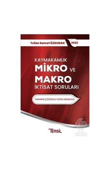 Kaymakamlık Mikro ve Makro İktisat Sorunları-Tamamı Çözümlü Soru Bankası - Tufan Samet Özdurak - Temsil Kitap