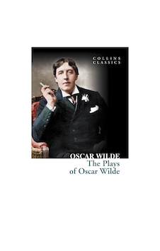 The Plays Of Oscar Wilde