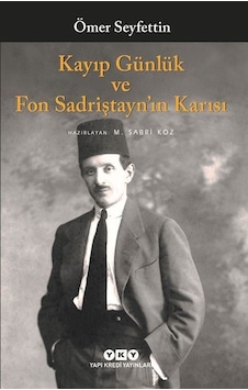 Kayıp Günlük Ve Fon Sadriştayn'ın Karısı / Ömer Seyfettin Kayıp Günlük Ve Fon Sadriştayn'ın Karısı / Ömer Seyfettin