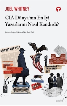 CIA Dünya'nın En İyi Yazarlarını Nasıl Kandırdı? - Joel Whitney - Turkuvaz Kitap CIA Dünya'nın En İyi Yazarlarını Nasıl Kandırdı? - Joel Whitney - Turkuvaz Kitap