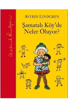 Şamatalı Köy'de Neler Oluyor Ciltli :şamatalı Köy 3.kitap- Astrid Lindgren İlk Baskı 2017