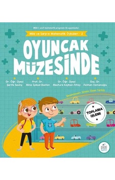 Oyuncak Müzesinde - Mila ve Sarp'ın Matematik Öyküleri 2 - Aslıhan Osmanoğlu - Pötikare Yayınları Oyuncak Müzesinde - Mila ve Sarp'ın Matematik Öyküleri 2 - Aslıhan Osmanoğlu - Pötikare Yayınları