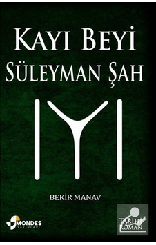 Kayı Beyi Süleyman Şah / Bekir Manav Kayı Beyi Süleyman Şah / Bekir Manav
