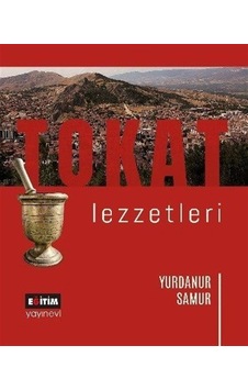 Tokat Lezzetleri / Yurdanur Samur Tokat Lezzetleri / Yurdanur Samur