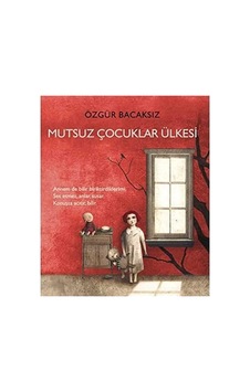 Mutsuz Çocuklar Ülkesi - Özgür Bacaksız