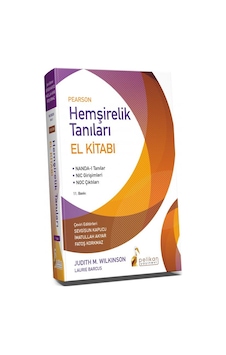 Pearson Hemşirelik Tanıları El Kitabı/Judith M. Wilkinson.Laurie Pearson Hemşirelik Tanıları El Kitabı/Judith M. Wilkinson.Laurie