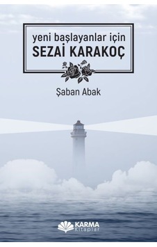 Sezai Karakoç - Yeni Başlayanlar için - Şaban Abak - Karma Kitaplar Sezai Karakoç - Yeni Başlayanlar için - Şaban Abak - Karma Kitaplar