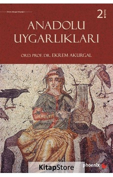 Anadolu Uygarlıkları / Ekrem Akurgal Anadolu Uygarlıkları / Ekrem Akurgal