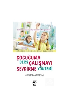 Çocuğuma Ders Çalışmayı Sevdirme Yöntemi - Mustafa Yurttaş Çocuğuma Ders Çalışmayı Sevdirme Yöntemi - Mustafa Yurttaş