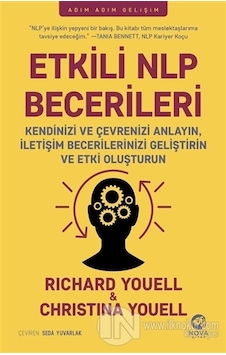 Etkili NLP Becerileri - Adım Adım Gelişim - Richard Youell -  Christina Youell - Nova Kitap