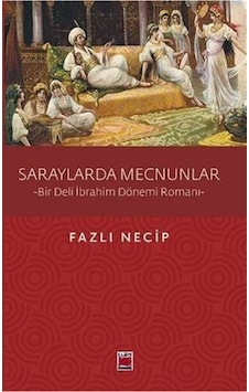 Saraylarda Mecnunlar / Fazlı Necip Saraylarda Mecnunlar / Fazlı Necip