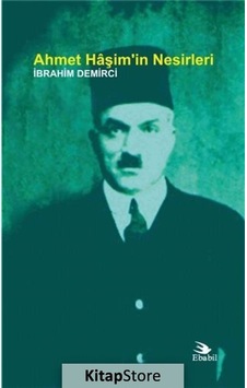 Ahmet Haşim'in Nesirleri - İbrahim Demirci - Ebabil