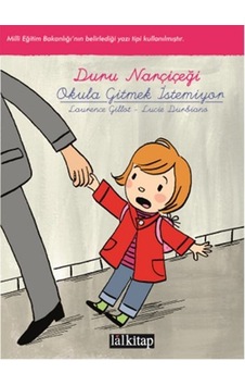 Duru Narçiçeği - Okula Gitmek İstemiyor - Laurance Gillot - Lucie Durbiano - Lal Duru Narçiçeği - Okula Gitmek İstemiyor - Laurance Gillot - Lucie Durbiano - Lal