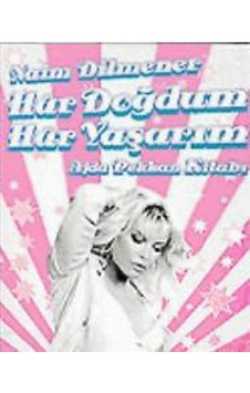 Hür Doğdum Hür Yaşarım - Ajda Pekkan Kitabı - Naim Dilmener - Everest Yayınları Hür Doğdum Hür Yaşarım - Ajda Pekkan Kitabı - Naim Dilmener - Everest Yayınları