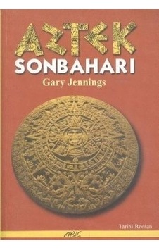 Aztek Sonbaharı - Gary Jennings - Abis Yayınları
