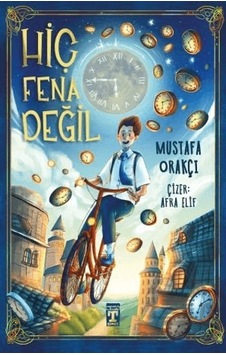 Hiç Fena Değil - Mustafa Orakçı - Timaş İlk Genç Hiç Fena Değil - Mustafa Orakçı - Timaş İlk Genç