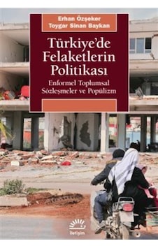 Türkiye'de Felaketlerin Politikası & Enformel Toplumsal Sözleş... Türkiye'de Felaketlerin Politikası & Enformel Toplumsal Sözleş...