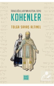 İsrailoğulları'nın Kutsal Soyu Kohenler / Tolga Savaş Altınel