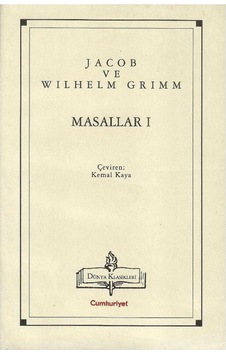 Dünya Klasikleri - Masallar 1.kitap - Jacob Grimm - Wilhelm Grimm Dünya Klasikleri - Masallar 1.kitap - Jacob Grimm - Wilhelm Grimm