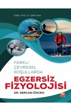 Farklı Çevresel Koşullarda Egzersiz Fizyolojisi - Sercan Öncen - Nobel Bilimsel Eserler Farklı Çevresel Koşullarda Egzersiz Fizyolojisi - Sercan Öncen - Nobel Bilimsel Eserler