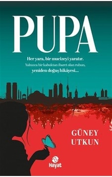Pupa / Güney Utkun Pupa / Güney Utkun