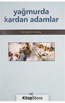 Yağmurda Kardan Adamlar- Lepisma Sakkarina Yayınları