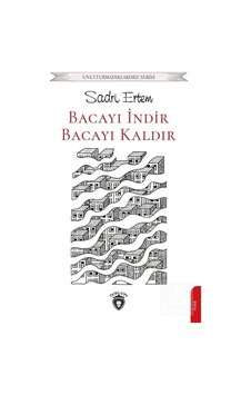 Bacayı İndir Bacayı Kaldır - Unutturmadıklarımız Serisi - Sadri Ertem - Dorlion Yayınevi