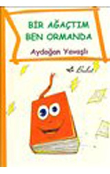 Bir Ağaçtım Ben Ormanda - Aydoğan Yavaşlı - Bulut Yayınları Bir Ağaçtım Ben Ormanda - Aydoğan Yavaşlı - Bulut Yayınları
