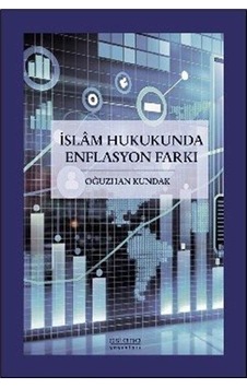 İslam Hukukunda Enflasyon Farkı / Oğuzhan Kundak İslam Hukukunda Enflasyon Farkı / Oğuzhan Kundak