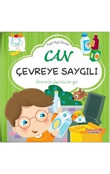 Can Çevreye Saygılı - Küçük Hayat Dersleri - Chiara Brizzolara - Yumurcak Yayınları Can Çevreye Saygılı - Küçük Hayat Dersleri - Chiara Brizzolara - Yumurcak Yayınları