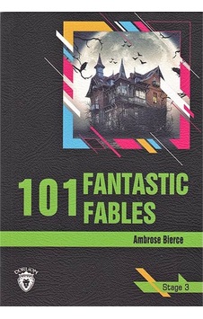 101 Fantastic Fables - Stage 3 - Ambrose Bierce - Dorlion Yayınevi