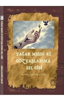 Yağar Mısın Ki Gözyaşlarıma Sel Gibi Yağar Mısın Ki Gözyaşlarıma Sel Gibi