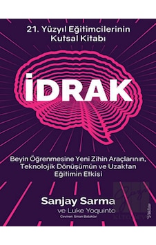 İdrak - 21. Yüzyıl Eğitimcilerinin Kutsal Kitabı - Luke Yoquinto - Sola Unitas İdrak - 21. Yüzyıl Eğitimcilerinin Kutsal Kitabı - Luke Yoquinto - Sola Unitas