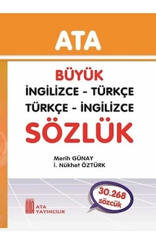 Ata Yayıncılık Büyük İngilizce-Türkçe. Türkçe - İngiliz Ata Yayıncılık Büyük İngilizce-Türkçe. Türkçe - İngiliz