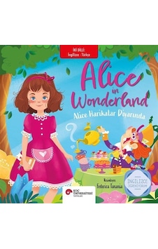 Alice Harikalar Diyarında İngilizce-türkçe / Lewis Carroll Alice Harikalar Diyarında İngilizce-türkçe / Lewis Carroll