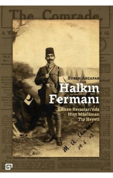Halkın Fermanı: Balkan Savaşlarında Hint Müslüman Tıp Heyeti 539333352