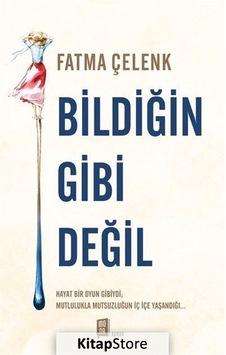Kitapstore Bildiğin Gibi Değil / Fatma Çelenk Kitapstore Bildiğin Gibi Değil / Fatma Çelenk
