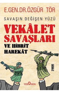 Vekalet Savaşları ve Hibrit Harekat - Savaşın Değişen Yüzü - Özgür Tör - Yediveren Yayınları Vekalet Savaşları ve Hibrit Harekat - Savaşın Değişen Yüzü - Özgür Tör - Yediveren Yayınları