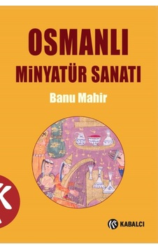 Osmanlı Minyatür Sanatı Banu Mahir Osmanlı Minyatür Sanatı Banu Mahir