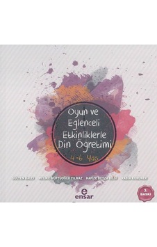 Oyun ve Eğlenceli Etkinliklerle Din Öğretimi- Ensar Neşriyat Oyun ve Eğlenceli Etkinliklerle Din Öğretimi- Ensar Neşriyat