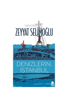 Denizlerin İstanbul - Zeyyat Selimoğlu - Eksik Parça Denizlerin İstanbul - Zeyyat Selimoğlu - Eksik Parça