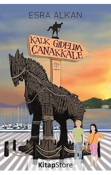 Kalk Gidelim Çanakkale - Esra Alkan - Varlık Yayınları