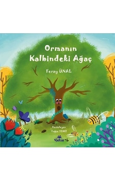 Ormanın Kalbindeki Ağaç - Feray Ünal - Yakın Kitabevi