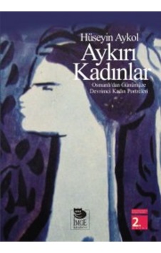 Aykırı Kadınlar & Osmanlıdan Günümüze Devrimci Kadın Portreleri 9789755337104 Aykırı Kadınlar & Osmanlıdan Günümüze Devrimci Kadın Portreleri 9789755337104