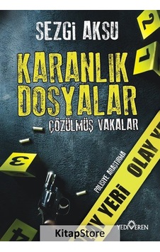 Kitapstore Karanlık Dosyalar: Çözülmüş Vakalar / Sezgi Aksu Kitapstore Karanlık Dosyalar: Çözülmüş Vakalar / Sezgi Aksu