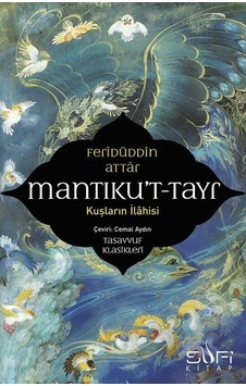 Mantıku't-Tayr-Kuşların İlahisi - Feridü'd-din Attar - Sufi Kitap Mantıku't-Tayr-Kuşların İlahisi - Feridü'd-din Attar - Sufi Kitap