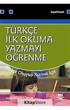 Türkçe Ilk Okuma-Yazmayı Öğrenme / Aysel Ferah Türkçe Ilk Okuma-Yazmayı Öğrenme / Aysel Ferah
