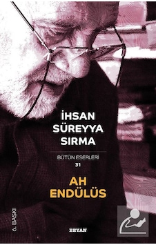 Ah Endülüs / İhsan Süreyya Sırma Ah Endülüs / İhsan Süreyya Sırma